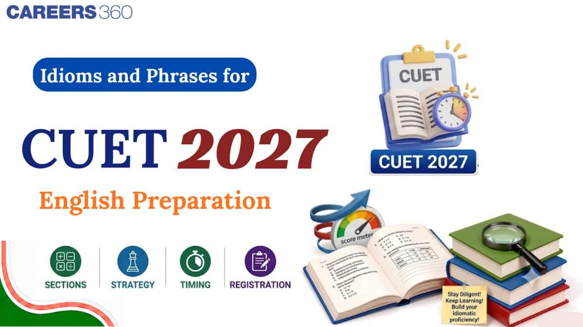 Idioms and Phrases for CUET 2027 English with Practice Examples